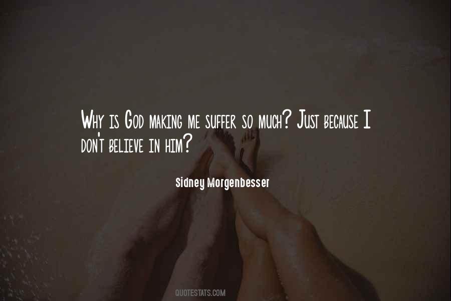 I Dont Believe God Quotes #1523974