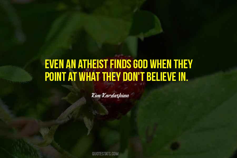 I Dont Believe God Quotes #812671