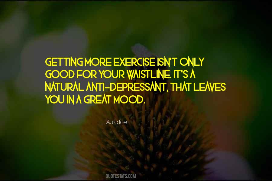 When Your Mood Is Not Good Quotes #7289 When Your Mood Is Not Good Quotes #7289
