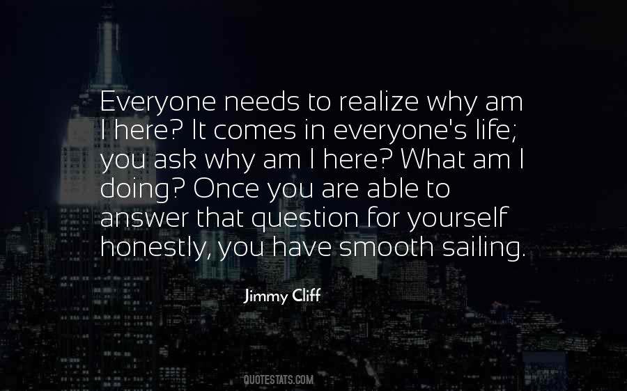 What Am I Here For Quotes #1350231