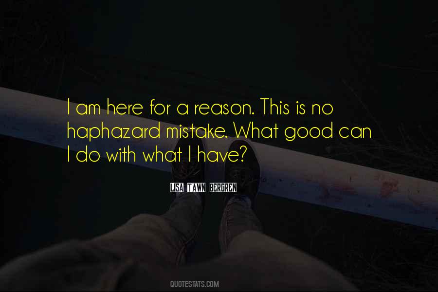 What Am I Here For Quotes #1400626