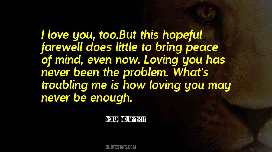 Loving Someone Is Not Enough Quotes #1758268