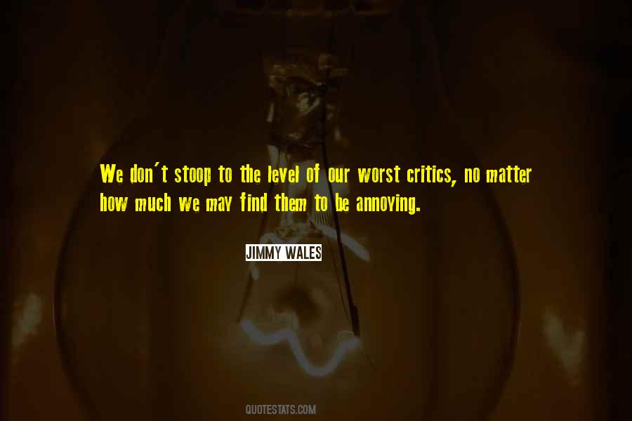Not Going To Stoop To Your Level Quotes #34437