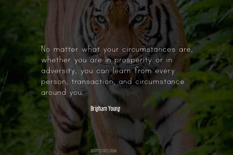 No Matter What The Circumstances Are Quotes #1633379