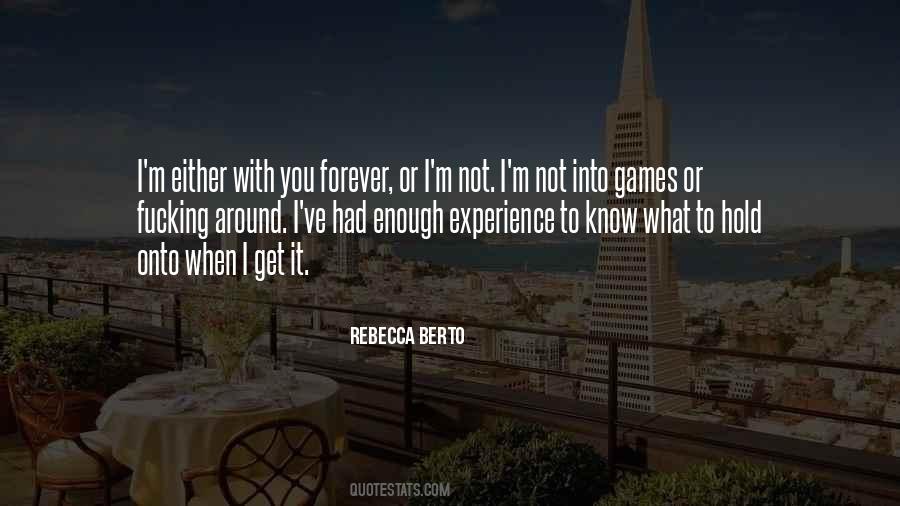 Not Into Games Quotes #1259231