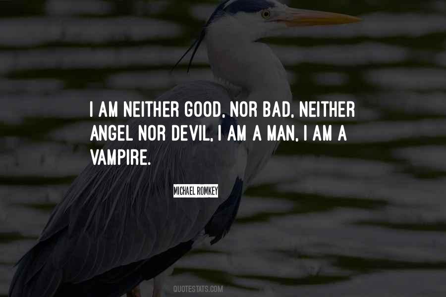 I Am A Bad Man Quotes #1082028