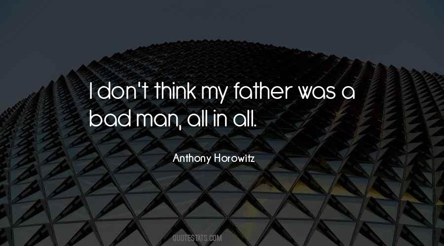 I Am A Bad Man Quotes #139534