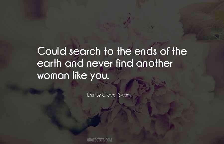 You Will Never Find A Woman Like Me Quotes #1751912