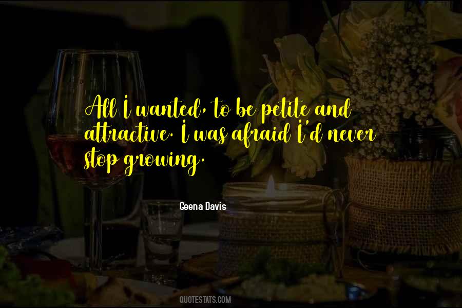 When You Stop Growing Quotes #301596