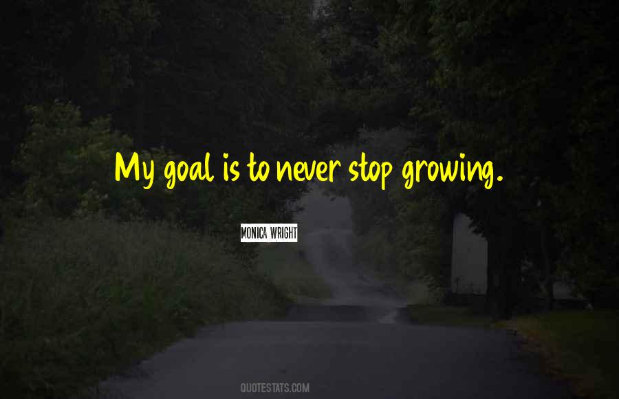 When You Stop Growing Quotes #485362