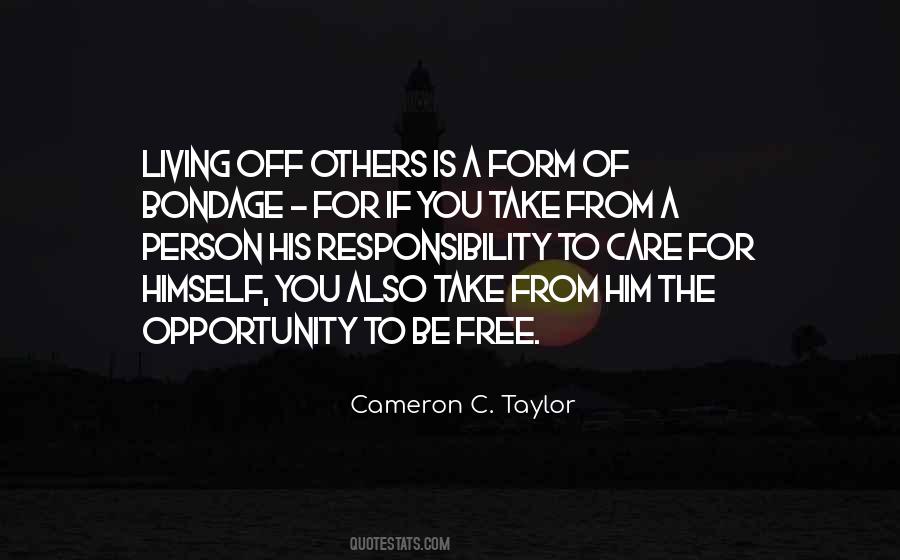 Take Care Of Your Own Responsibility Quotes #1018199