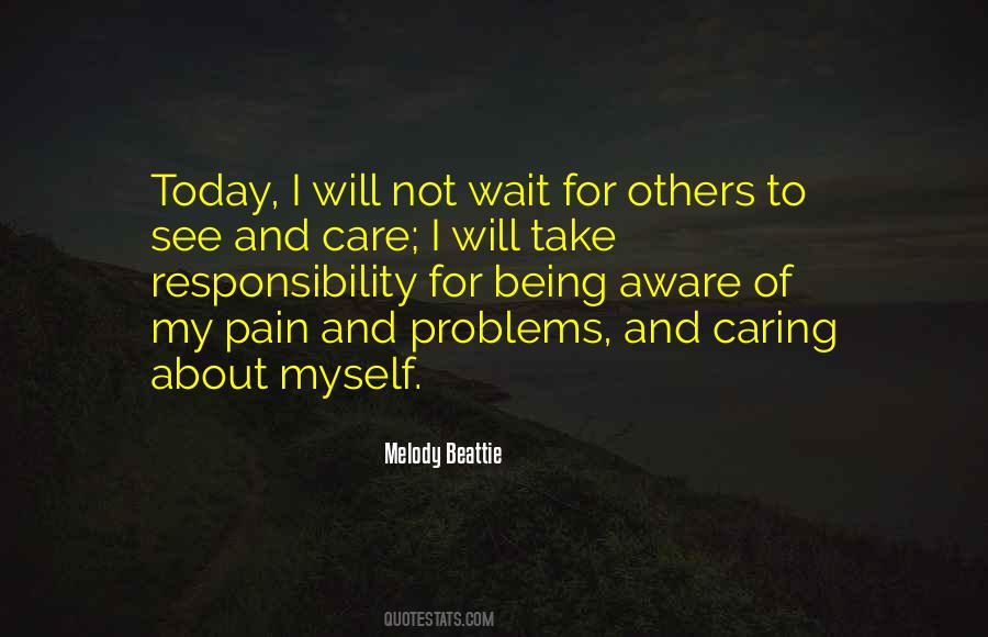 Take Care Of Your Own Responsibility Quotes #841444