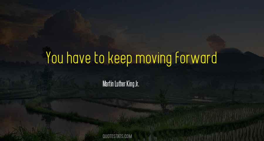 You Have To Keep Moving Quotes #1241588