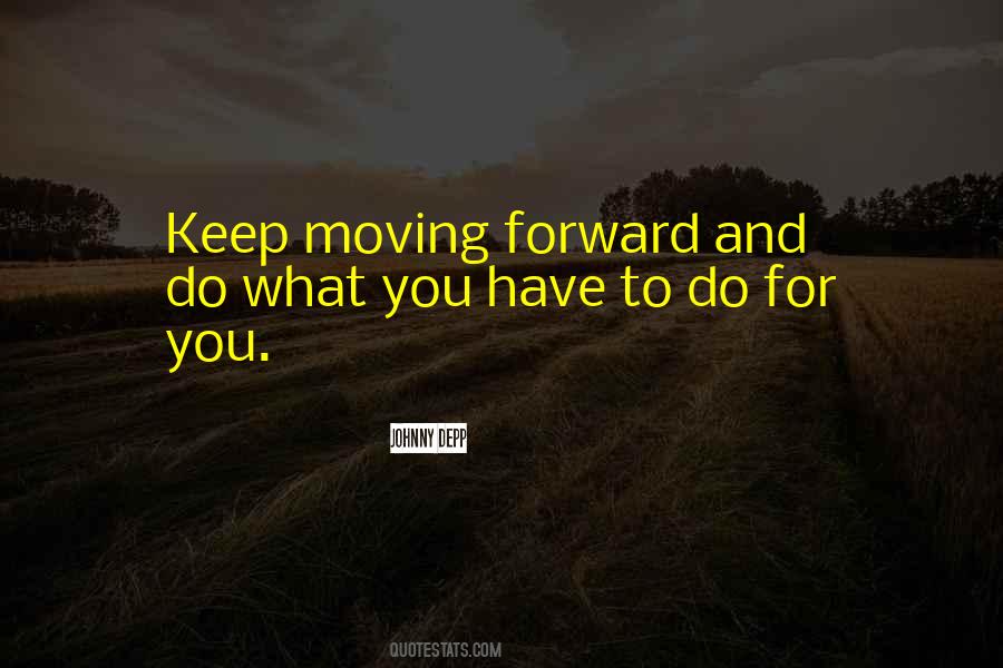 You Have To Keep Moving Quotes #939366