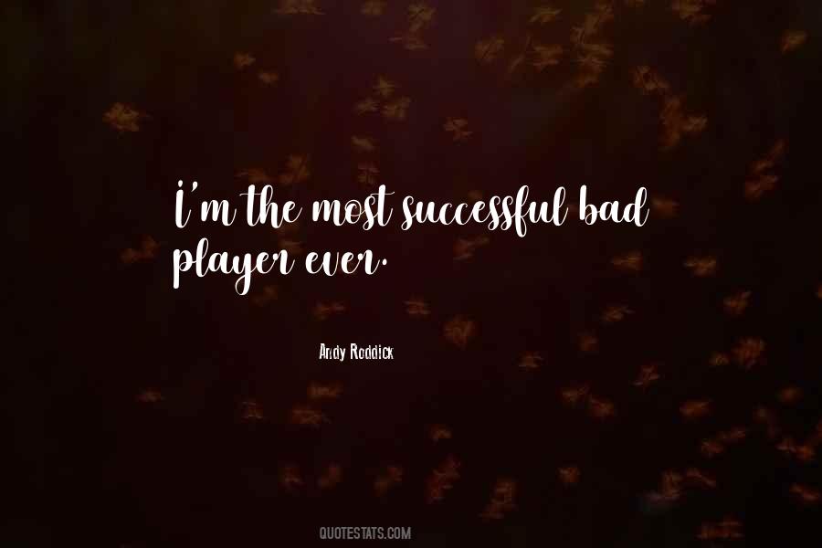 Bad Player Quotes #341308