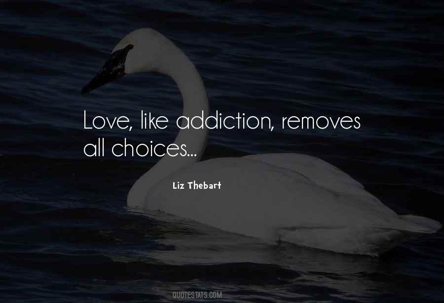 Love Is Like An Addiction Quotes #494588