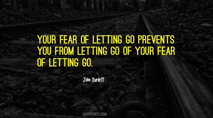 Fear Of Letting Go Quotes #204039