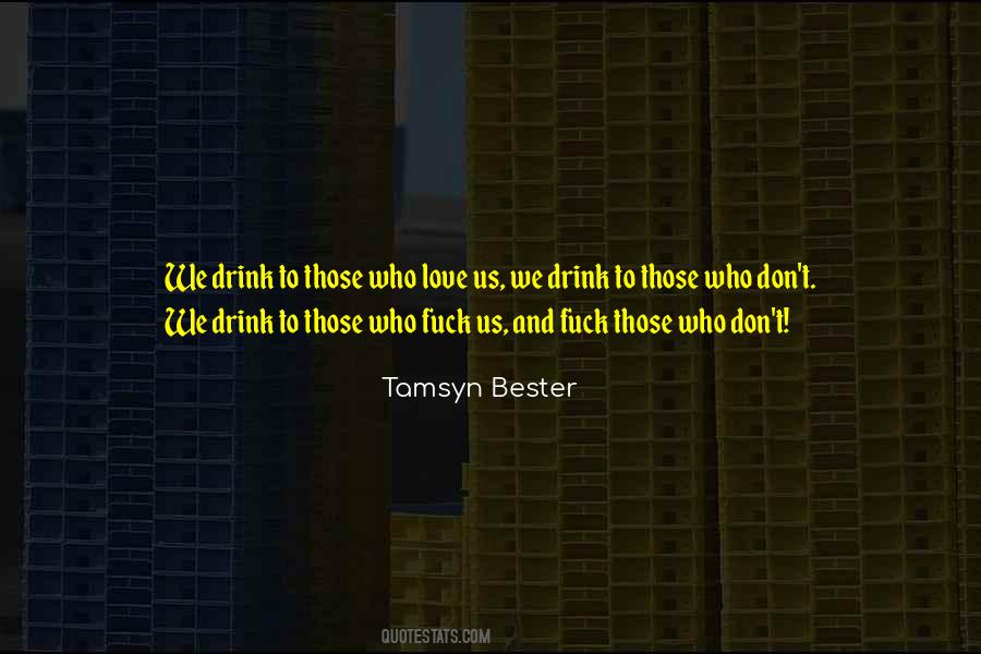 Drink Love Quotes #1461316