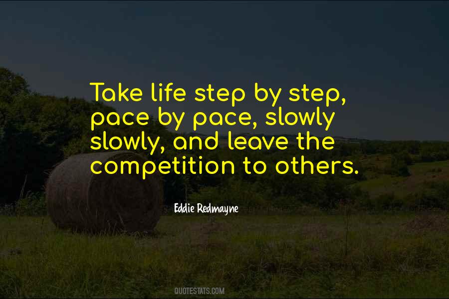 Take Life Step By Step Quotes #85058