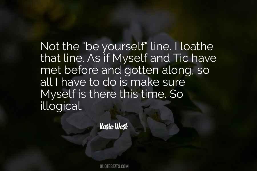I Loathe Myself Quotes #1093955