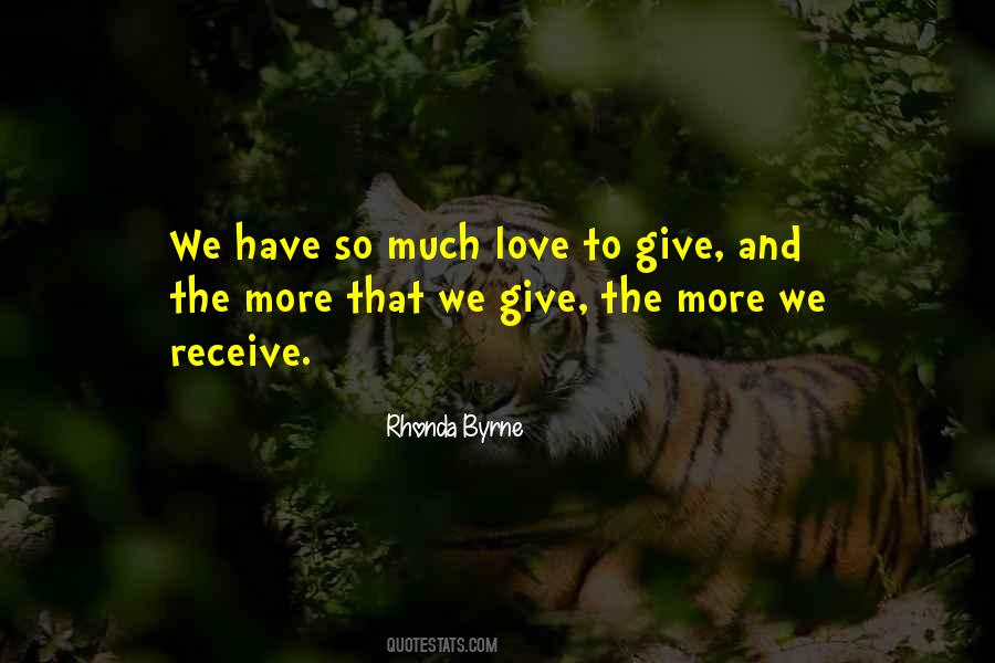Give Love Receive Love Quotes #1641824