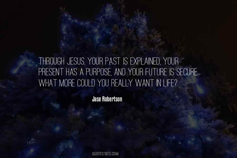 Your Life Has Purpose Quotes #1239875