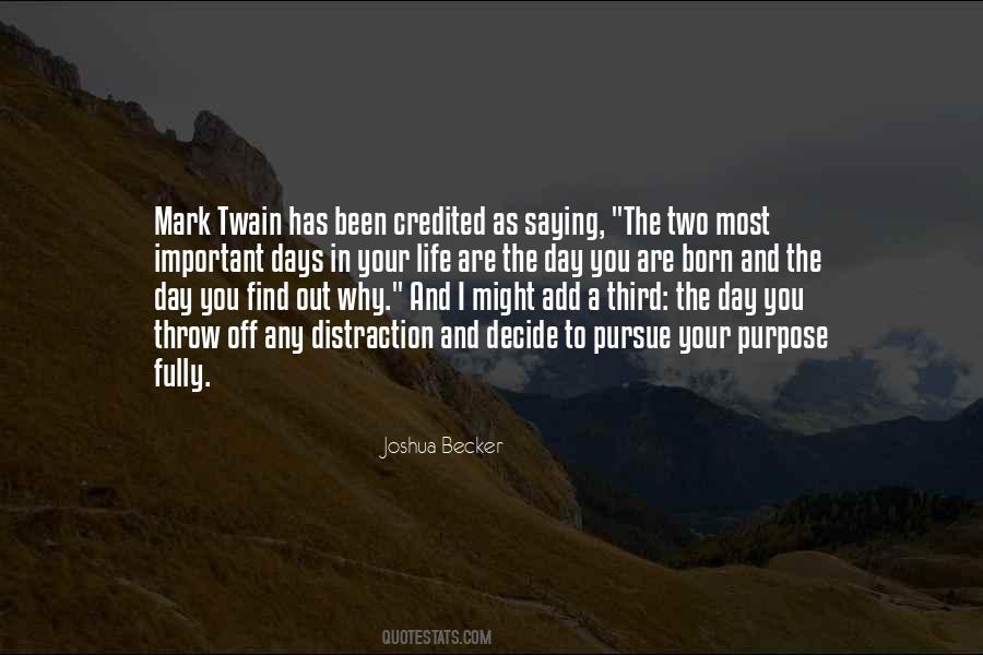 Your Life Has Purpose Quotes #1396763