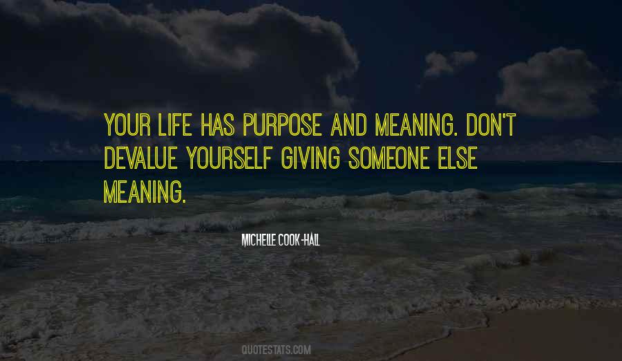 Your Life Has Purpose Quotes #261366