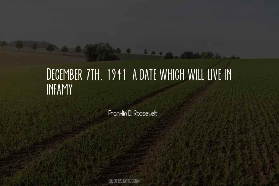 Date That Will Live In Infamy Quotes #1501024