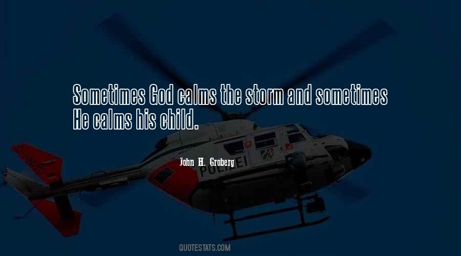 Sometimes God Calms The Storm Quotes #760222 Sometimes God Calms The Storm Quotes #760222