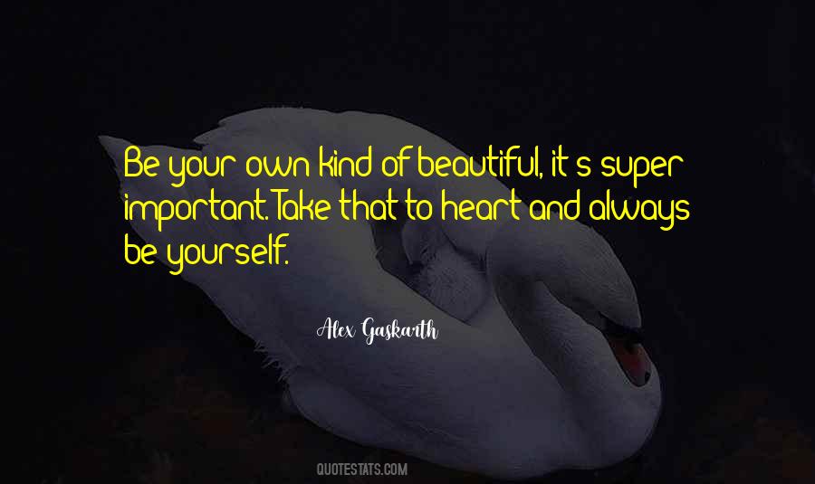 Quotes About Your Own Kind Of Beautiful #412255