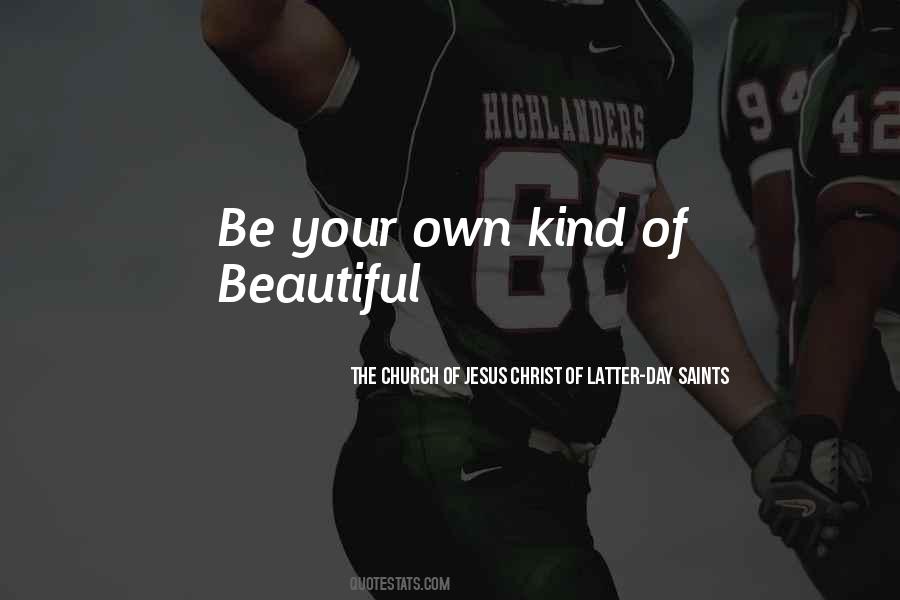 Quotes About Your Own Kind Of Beautiful #635984