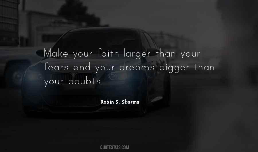 Let Your Dreams Be Bigger Than Your Fears Quotes #468531