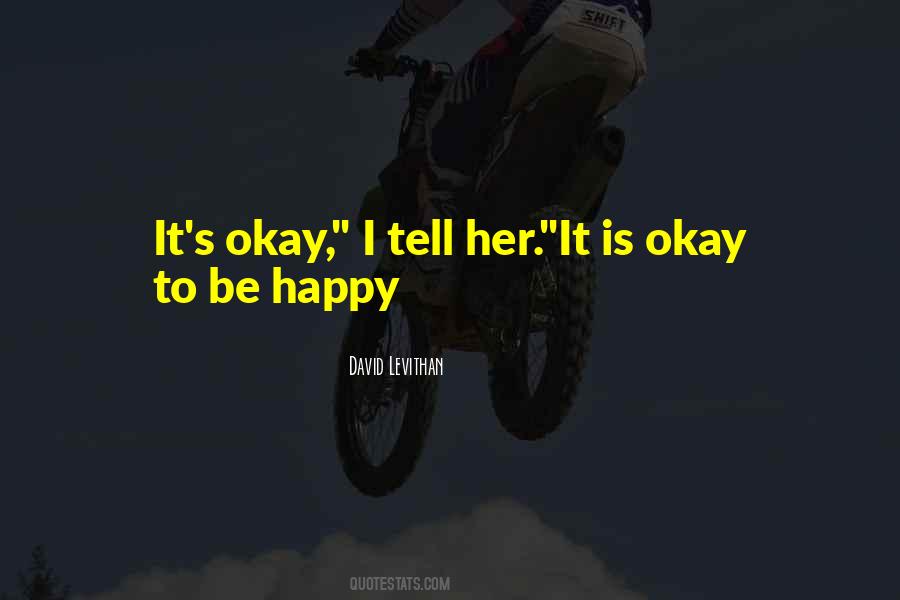 It Is Okay Quotes #758138