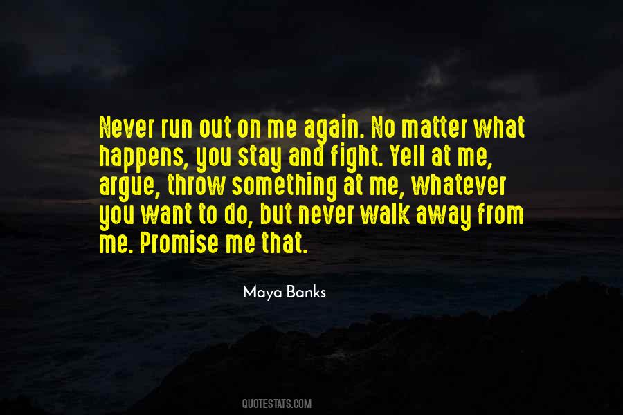 Walk Out On Me Quotes #1325754