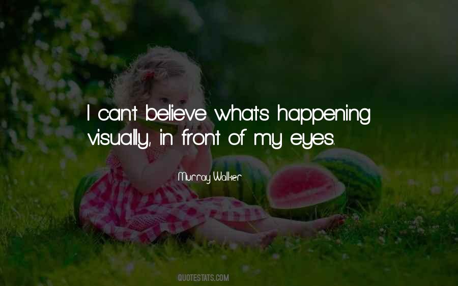Of My Eyes Quotes #734233