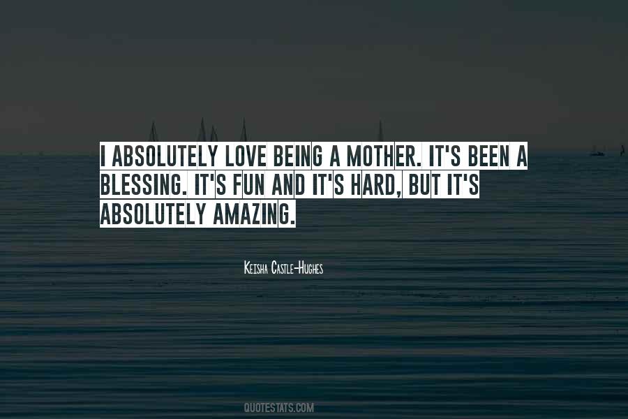 Love Being A Mother Quotes #157797