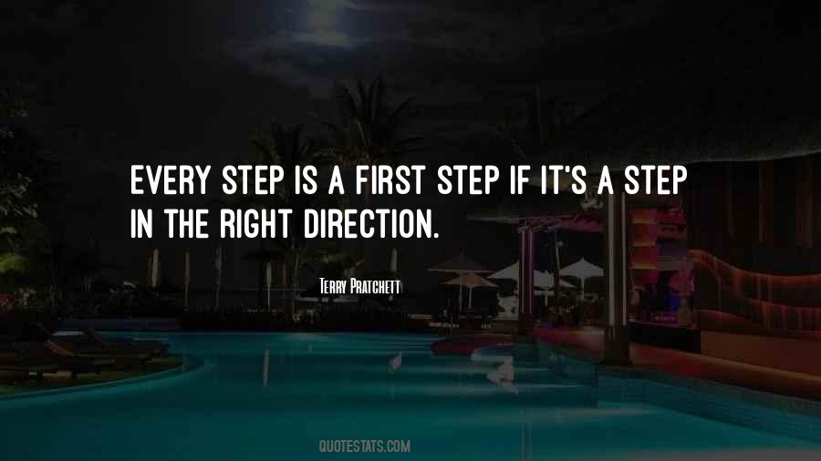 First Step In The Right Direction Quotes #770837