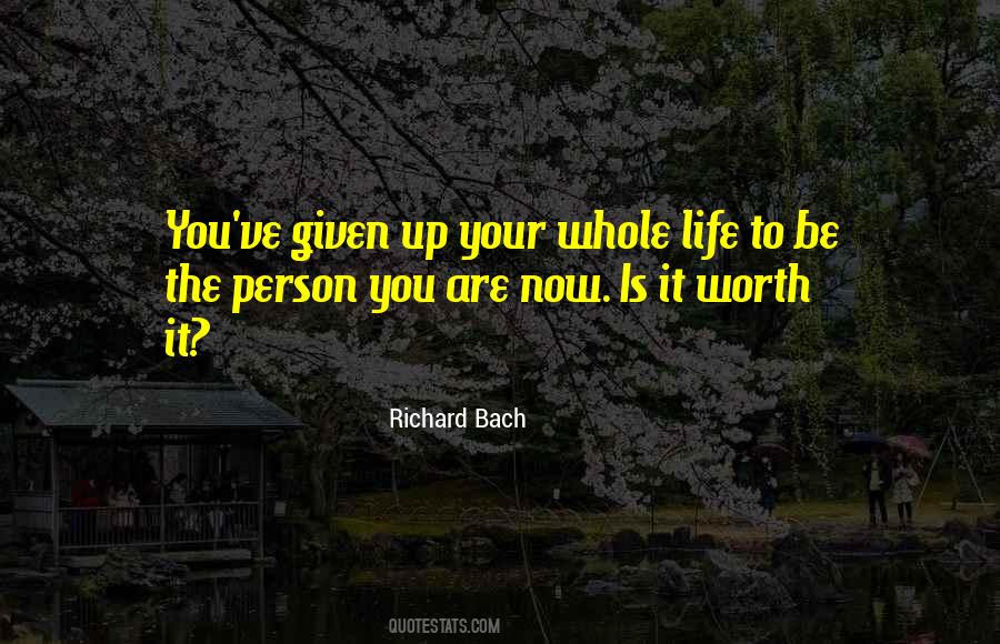 Quotes About Is It Worth It #1121032