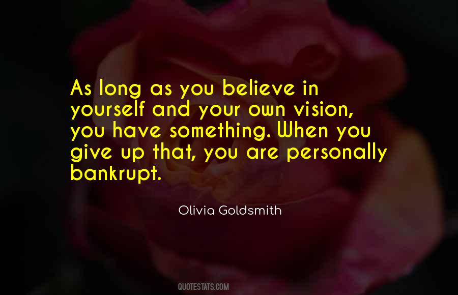 Believe In Your Vision Quotes #1124806