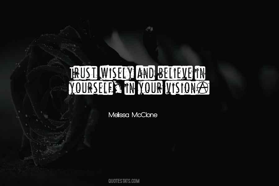 Believe In Your Vision Quotes #1732499