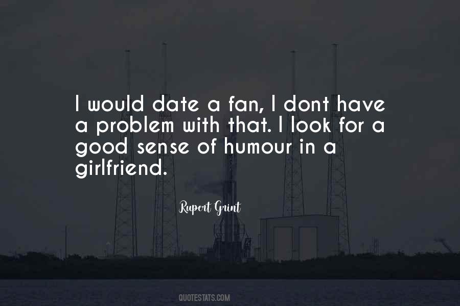I Dont Want A Girlfriend Quotes #436718