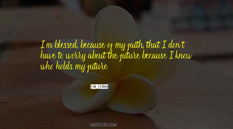 What The Future Holds For Me Quotes #1348821