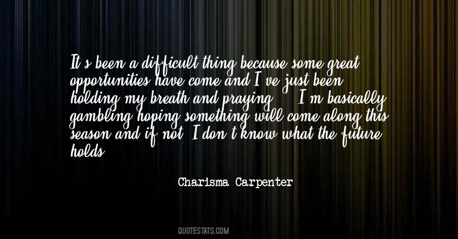 What The Future Holds For Me Quotes #1361468