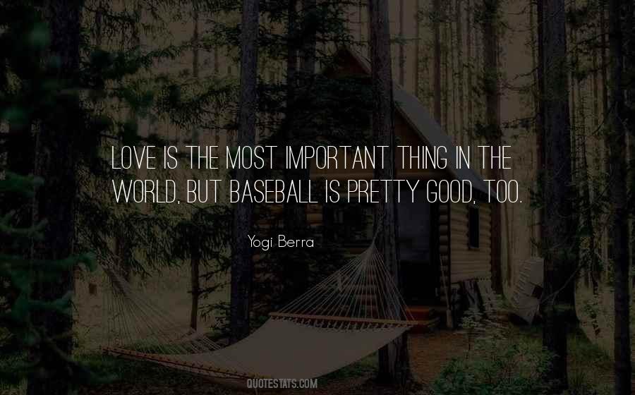 Most Important Thing Is Love Quotes #1004028