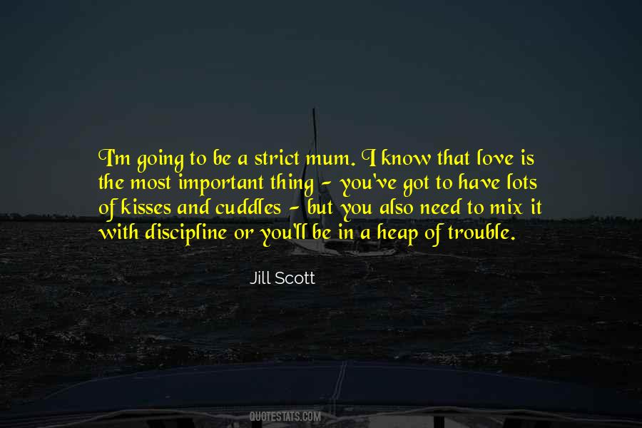Most Important Thing Is Love Quotes #1114027