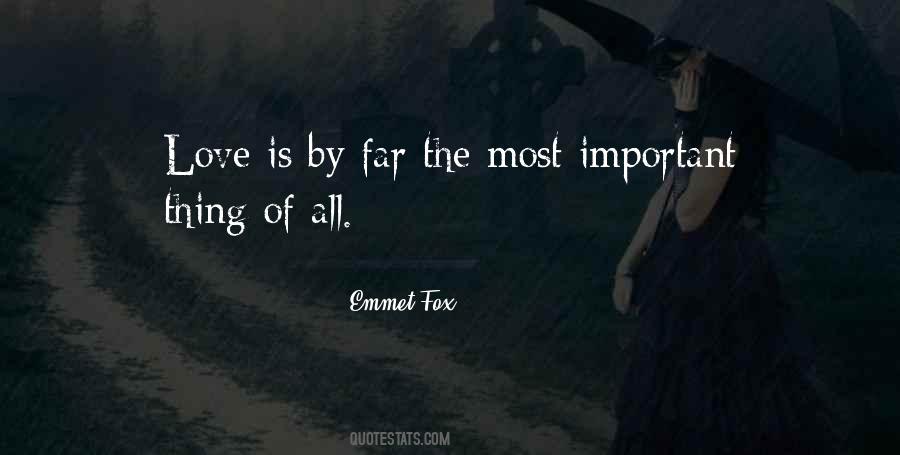 Most Important Thing Is Love Quotes #1388954