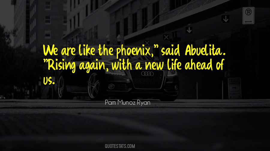 Like A Phoenix Quotes #168128