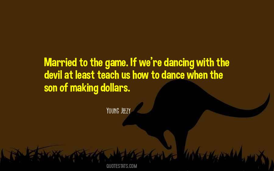 If You Dance With The Devil Quotes #1268105