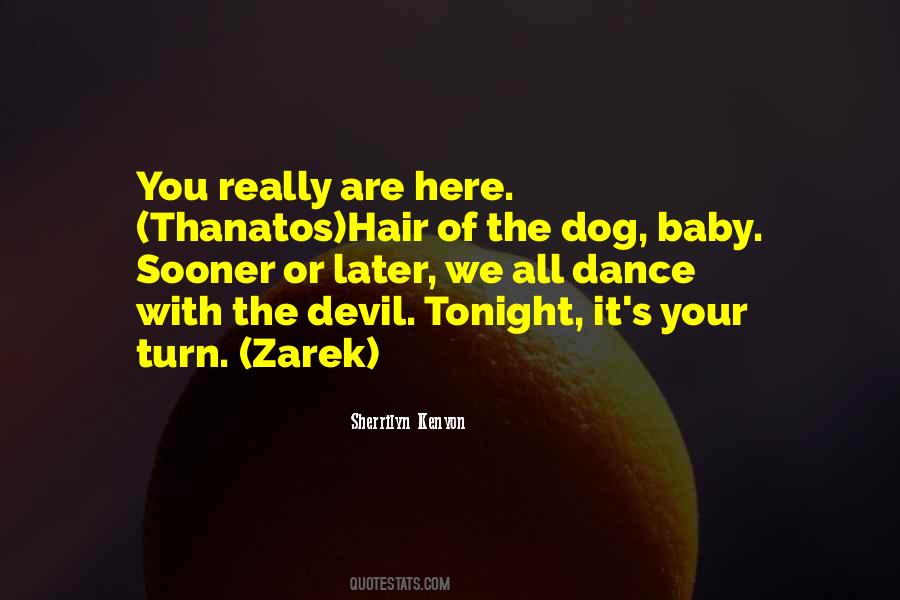 If You Dance With The Devil Quotes #1813583